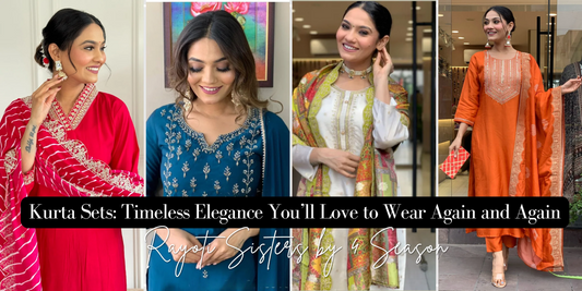 "Kurta Sets: Timeless Elegance You’ll Love to Wear Again and Again"
